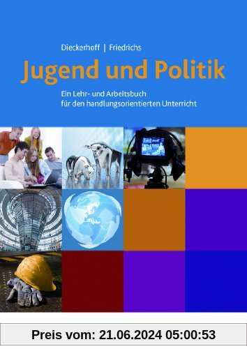 Jugend und Politik, Ausgabe Niedersachsen, Lehrbuch: Ein Lern- und Arbeitsbuch für den handlungsorientierten Unterricht Lehr-/Fachbuch